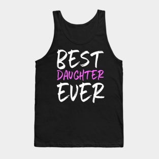 Best Daughter Ever Funny Gift Tank Top